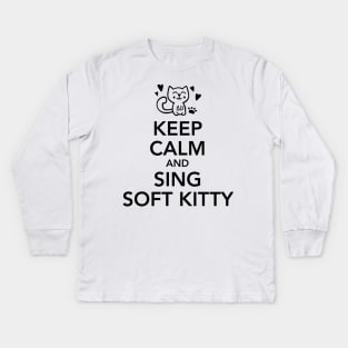 Keep calm and sing soft kitty Kids Long Sleeve T-Shirt